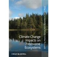 Climate Change Impacts on Freshwater Ecosystems by Kernan, Martin; Battarbee, Richard W.; Moss, Brian R., 9781405179133