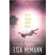 Don't Close Your Eyes Wake; Fade; Gone by McMann, Lisa, 9781442499133