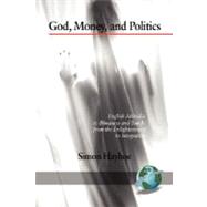 God, Money, and Politics : English Attitudes to Blindness and Touch, from the Enlightenment to Integration by Hayhoe, Simon, 9781593119133