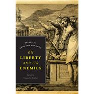On Liberty and Its Enemies by Fuller, Timothy, 9781594039133