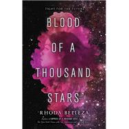 Blood of a Thousand Stars by Belleza, Rhoda, 9781101999134