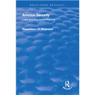 Aviation Security by Abeyratne, Ruwantissa I. R., 9781138319134