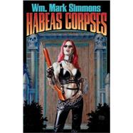 Habeas Corpses by Wm. Mark Simmons, 9781416509134