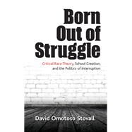 Born Out of Struggle by Stovall, David Omotoso, 9781438459134