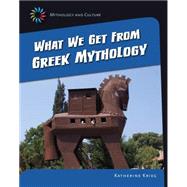 What We Get from Greek Mythology by Krieg, Katherine, 9781631889134