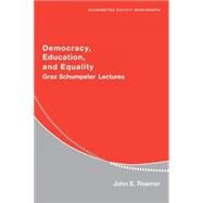 Democracy, Education, and Equality: Graz-Schumpeter Lectures by John E. Roemer, 9780521609135