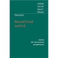Nietzsche: Beyond Good and Evil: Prelude to a Philosophy of the Future by Friedrich Nietzsche , Edited by Rolf-Peter Horstmann , Edited and translated by Judith Norman, 9780521779135