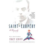 Saint-Exupery A Biography by Schiff, Stacy, 9780805079135