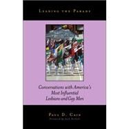 Leading the Parade Conversations with America's Most Influential Lesbians and Gay Men by Cain, Paul D.; Nichols, Jack, 9780810859135