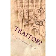 Traitor? by Holdbrooks, Terry C., Jr., 9781481849135