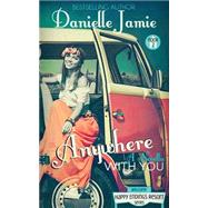Anywhere With You by Jamie, Danielle, 9781511469135
