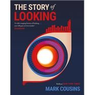 The Story of Looking by Cousins, Mark, 9781782119135