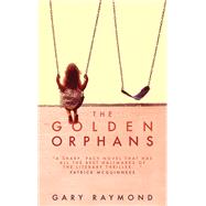 The Golden Orphans by Raymond, Gary, 9781912109135