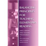 Balancing Principles for Teaching Elementary Reading by Hoffman, James V.; Baumann, James F.; Afflerbach, Peter; Duffy-Hester, Ann M., 9780805829136