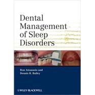 Dental Management Of Sleep Disorders by Ronald Attanasio (University Of Nebraska Medical Center, Lincoln, Nebraska ); Dennis R. Bailey (Private Practice, Englewood, Co), 9780813819136