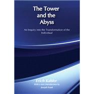 The Tower and the Abyss by Kahler,Erich, 9781138539136