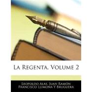 La Regenta by Alas, Leopoldo; Bruguera, Juan Ramon Francisco Llimona, 9781143319136