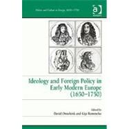 Ideology and Foreign Policy in Early Modern Europe (16501750) by Rommelse,Gijs, 9781409419136