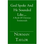 God Spoke and He Sounded Like.... by Taylor, Norman, 9781419629136