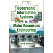 Geographic Information Systems in Water Resources Engineering by Johnson; Lynn E., 9781420069136