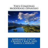 Tres Comedias Modernas / Three Modern Comedies by Barranco, Cocat; Baca, Criado y; Carrion, Ramos, 9781503089136