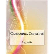 Cassandra Consepts by Attia, May M.; London College of Information Technology, 9781508589136