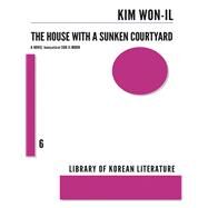 The House with a Sunken Courtyard by Won-il, Kim; Ji-Moon, Suh, 9781564789136