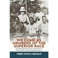 We Come As Members of a Superior Race by Mfum-mensah, Obed, 9781789209136