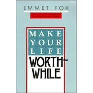 Make Your Life Worthwhile by Fox, Emmet, 9780060629137