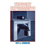 Thought Experiments by Sorensen, Roy A., 9780195129137