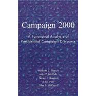 Campaign 2000 A Functional Analysis of Presidential Campaign Discourse by Benoit, William L.; McHale, John P.; Hansen, Glenn J.; Pier, P. M.; McGuire, John P., 9780742529137