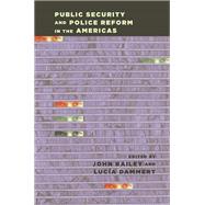 Public Security And Police Reform in the Americas by Bailey, John; Dammert, Lucia, 9780822959137