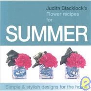 Judith Blacklock's Flower Recipes for Summer by Blacklock, Judith, 9780955239137