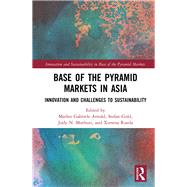 Base of the Pyramid Markets in Asia by Arnold, Marlen Gabriele; Gold, Stefan; Muthuri, Judy N.; Rueda, Ximena, 9781138389137