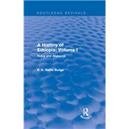 A History of Ethiopia: Volume I (Routledge Revivals) by E. A. Wallis Budge, 9781317649137