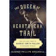 The Queen of Heartbreak Trail by Brackbill, Eleanor Phillips, 9781493019137