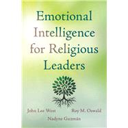Emotional Intelligence for Religious Leaders by West, John Lee; Oswald, Roy M.; Guzmn, Nadyne, 9781538109137