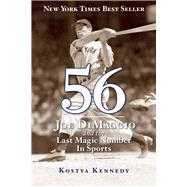 56 Joe DiMaggio and the Last Magic Number in Sports by Kennedy, Kostya, 9781603209137