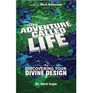 This Adventure Called Life by Ingle, Kent; Batterson, Mark, 9781938309137