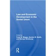 Law and Economic Development in the Soviet Union by Maggs, Peter B., 9780367169138
