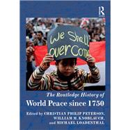 The Routledge History of World Peace since 1750 by Peterson; Christian, 9781138069138