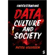 Understanding Data, Culture and Society by Pieter Verdegem, 9781526459138