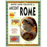 Arts and Crafts of Ancient Rome by Morris, Ting, 9781583409138