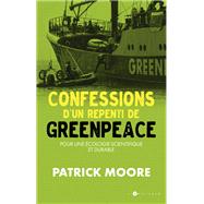 Confessions d'un repenti de Greenpeace by Patrick Moore, 9782810009138