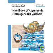 Handbook of Asymmetric Heterogeneous Catalysis by Ding, Kuiling; Uozumi, Yasuhiro, 9783527319138