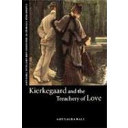 Kierkegaard and the Treachery of Love by Amy Laura Hall, 9780521809139