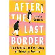 After the Last Border by Goudeau, Jessica, 9780525559139