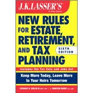 JK Lasser's New Rules for Estate, Retirement, and Tax Planning by Welch, Stewart H.; Busby, J. Winston, 9781119559139