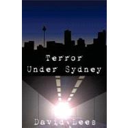 Terror Under Sydney by Lees, David, 9781419699139