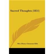 Sacred Thoughts by Ellis, Mrs Henry Clements, 9781437039139
